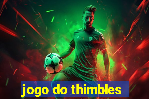 jogo do thimbles